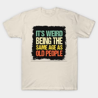 It's Weird T-Shirt